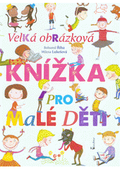 Obálka titulu Velká obrázková knížka pro malé děti