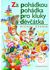 Obálka titulu Za pohádkou pohádka pro kluky a děvčátka