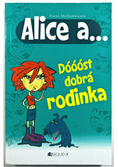 Obálka titulu Alice a... Dóóóst dobrá rodinka