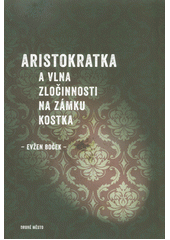 Obálka titulu Aristiokratka  a vlna zločinnosti na zámku Kostka 4.díl