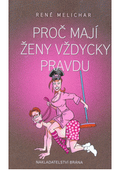 Obálka titulu Proč mají ženy vždycky pravdu