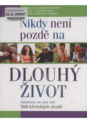 Obálka titulu Nikdy není pozdě na dlouhý život