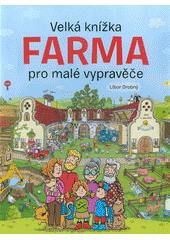 Obálka titulu Velká knížka FARMA pro malé vypravěče