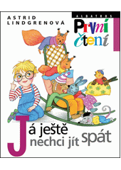 Obálka titulu Já ještě nechci jít spát: Astrid Lindgrenová