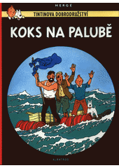 Obálka titulu Koks na palubě 	 Tintinova dobrodružství (19.) Komiks