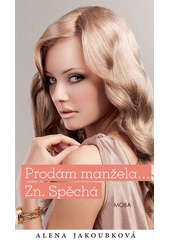 Obálka titulu Prodám manžela... Zn. Spěchá