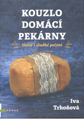 Obálka titulu Měrůtky/Kouzlo domácí pekárny : slané i sladké pečení