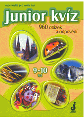 Obálka titulu Junior kvíz : 960 otázek a odpovědí : superkniha pro volný čas