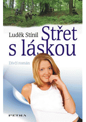 Obálka titulu Střet s láskou: [dívčí román]