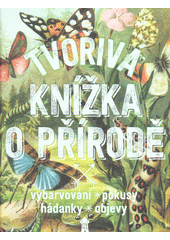 Obálka titulu Tvořivá knížka o přírodě