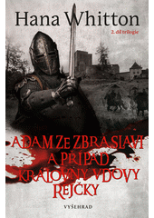 Obálka titulu Adam ze Zbraslavi a případ královny vdovy Rejčky