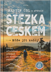 Obálka titulu Stezka Českem : ... může jít každý