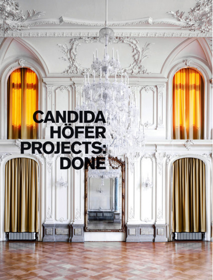 Candida Höfer : projects done / [Herausgeber Markus Heinzelmann, Doreen Mende]