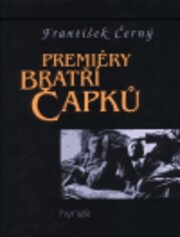 Premiéry bratří Čapků / František Černý