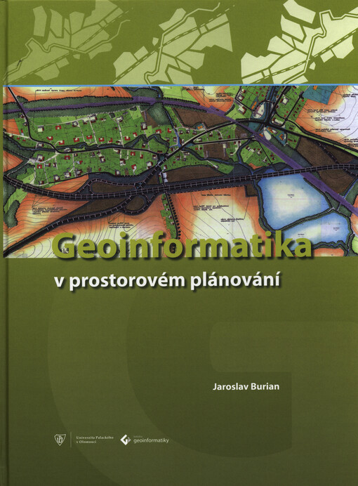 Geoinformatika v prostorovém plánování / Jaroslav Burian