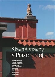 Slavné stavby v Praze – Troji / Petr Krajči (ed.) … [et al.] ; fotografie Jiří Podrazil