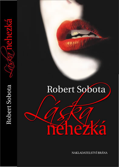 Láska nehezká / Robert Sobota