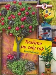 Tvoříme po celý rok / Tereza Příkazská