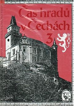 Čas hradů v Čechách. Milan Mysliveček, Ludmila Koubová, Františka Vrbenská