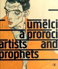 Umělci a proroci : Schiele, Hundertwasser, Kupka, Beuys a další : průvodce výstavou / Pamela Kort ; překlad do češtiny Martina Neradová = Artists and prophets : Schiele, Hundertwasser, Kupka, Beuys and others : exhibition guide / Pamela Kort ; Czech translation Martina Neradová