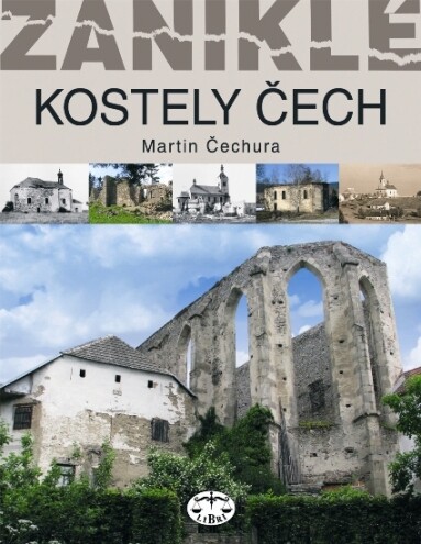 Zaniklé kostely Čech / Martin Čechura