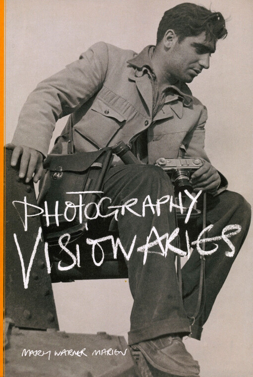 Photography visionaries / Mary Warner Marien