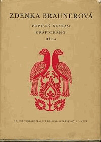 Zdenka Braunerová : popisný seznam grafického díla / sestavil a napsal Prokop H. Toman