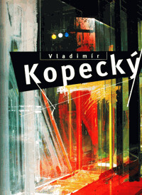 Vladimír Kopecký / Vladimír Kopecký ; [texty kolektiv autorů]