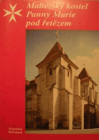 Maltézský kostel Panny Marie pod řetězem na Malé Straně : průvodce / František Skřivánek