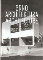 Brno : architektura 1918-1939 = architecture 1918-1939 / [texty Petr Pelčák … et al.]