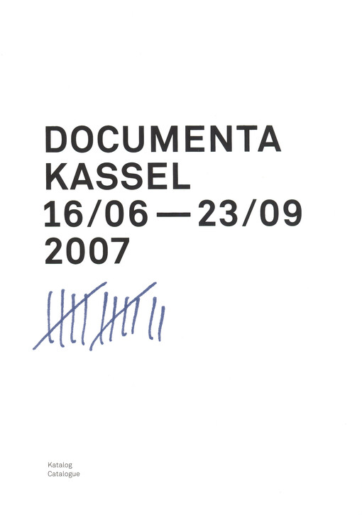 Documenta Kassel 16/06-23/09 2007 : [katalog = catalogue].