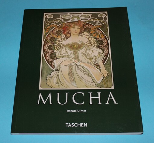 Alfons Mucha : 1860-1939 : mistr secese / Renate Ulmer ; [z anglického originálu … přeložila Marcela Nejedlá]