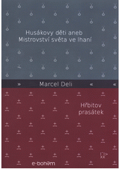 Husákovy děti, aneb, Mistrovství světa ve lhaní ; Hřbitov prasátek : gastronomický horor  (odkaz v elektronickém katalogu)