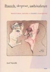 Povrch, skrytost, ambivalence : manýrismus, baroko a (česká) avantgarda / Josef Vojvodík