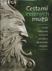 Cestami zelených mužů / Václav Cílek … [et al.]