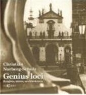 Genius loci : krajina, místo, architektura / Christian Norberg-Schulz ; [z anglického originálu … přeložili Petr Kratochvíl a Pavel Halík]