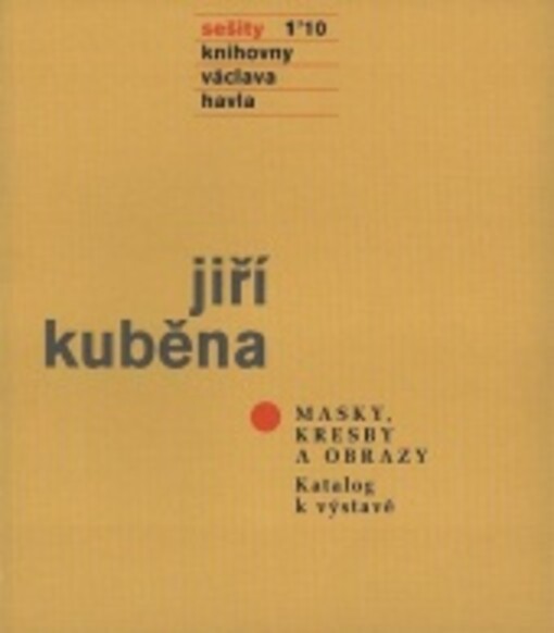 Jiří Kuběna : masky, kresby a obrazy : katalog k výstavě / Jiří Kuběna