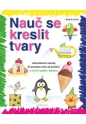 Nauč se kreslit tvary / Rosa M. Curto ; přeložila Viola Somogyi