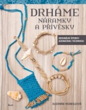 Drháme náramky a přívěsky : originální šperky jedinečnou technikou / Suzanne McNeillová ; z anglických originálů Hemp jewerly a Hip hemp with beads … přeložila Miroslava Lánská