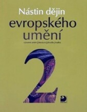 Nástin dějin evropského umění : pro střední školy, vyšší odborné školy a veřejnost : výtvarné umění, literatura, divadlo, hudba. Jiří Tušl a kolektiv