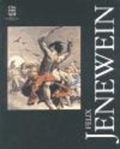 Felix Jenewein : 1857-1905 : [katalog výstavy, Praha 12. listopad 1996 – 9. únor 1997 / připravila Národní galerie v Praze ; autor textu a katalogu Roman Musil]