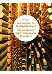 Compendium of Organ Performance Technique I (odkaz v elektronickém katalogu)
