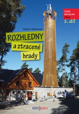 Rozhledny a ztracené hrady. Vladimír Pohorecký