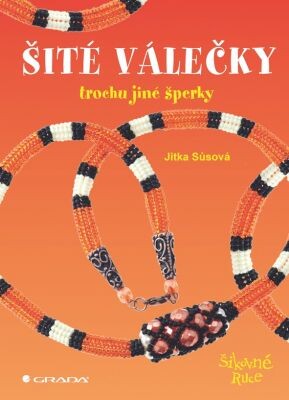 Šité válečky : trochu jiné šperky / Jitka Sůsová