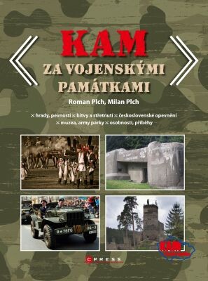 Kam za vojenskými památkami / Milan Plch, Roman Plch