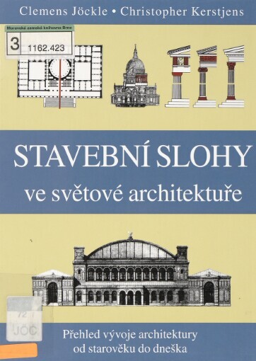 Stavební slohy ve světové architektuře : přehled vývoje architektury od starověku do dneška / Clemens Jöckle, Christopher Kerstjens ; koncepce Lothar Altmann