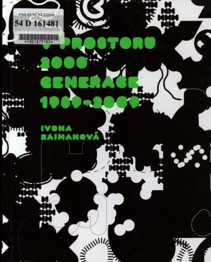 V prostoru 2000 : generace 1989-2009 / Ivona Raimanová