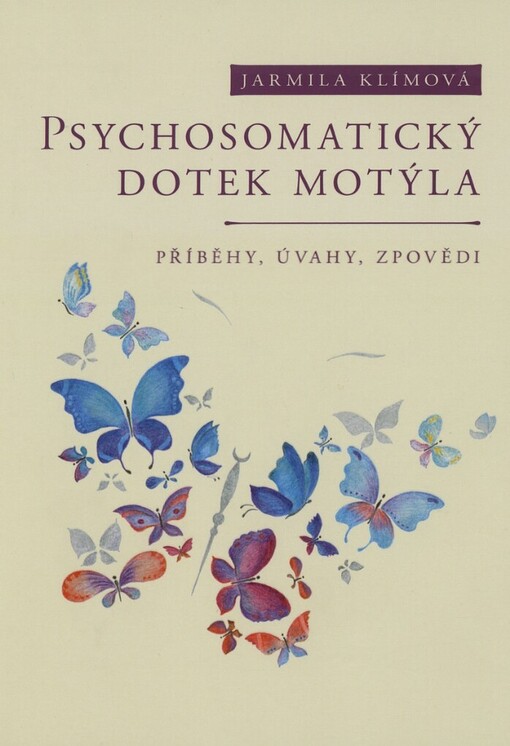 Psychosomatický dotek motýla / Jarmila Klímová