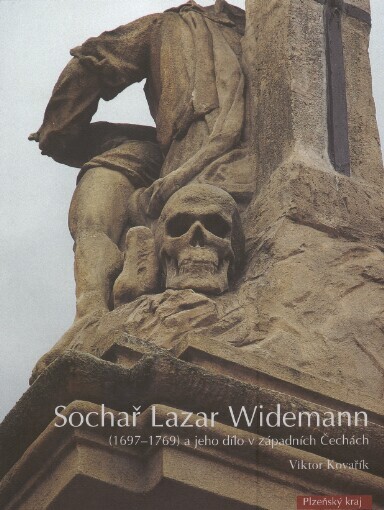 Sochař Lazar Widemann (1697-1769) a jeho dílo v západních Čechách / Viktor Kovařík