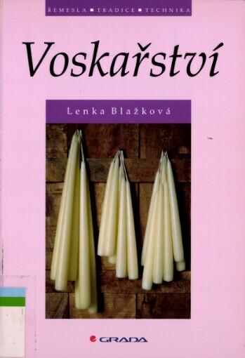 Voskařství / Lenka Blažková